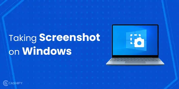 How To Take Screenshot On PC/Laptop? | Cashify Laptops Blog