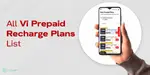 All Vi Prepaid Recharge Plans List for June 2023