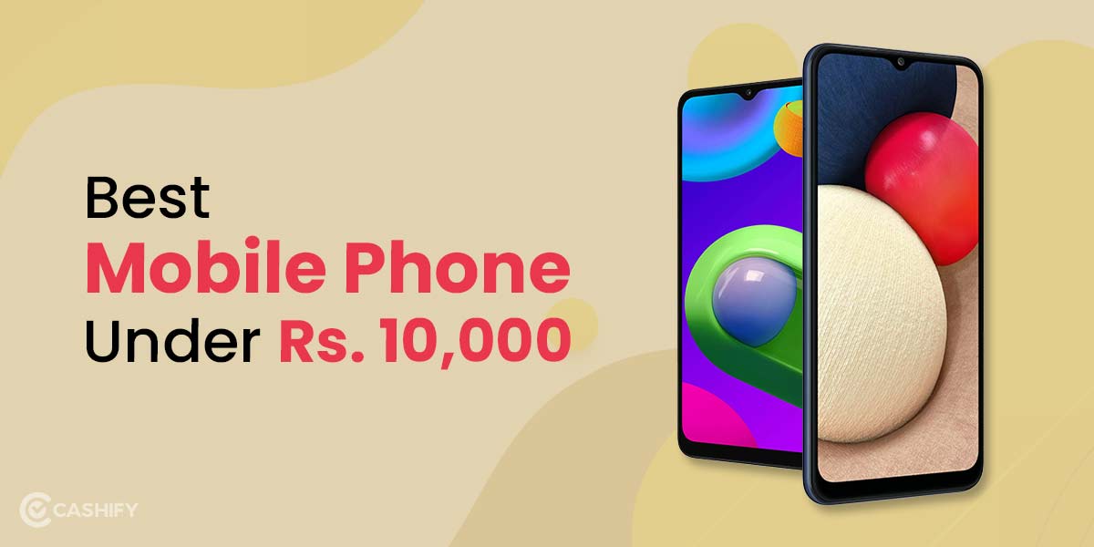 5 Best Mobile Phones Under 10000 You Can Buy in 2026 | Cashify Mobile ...