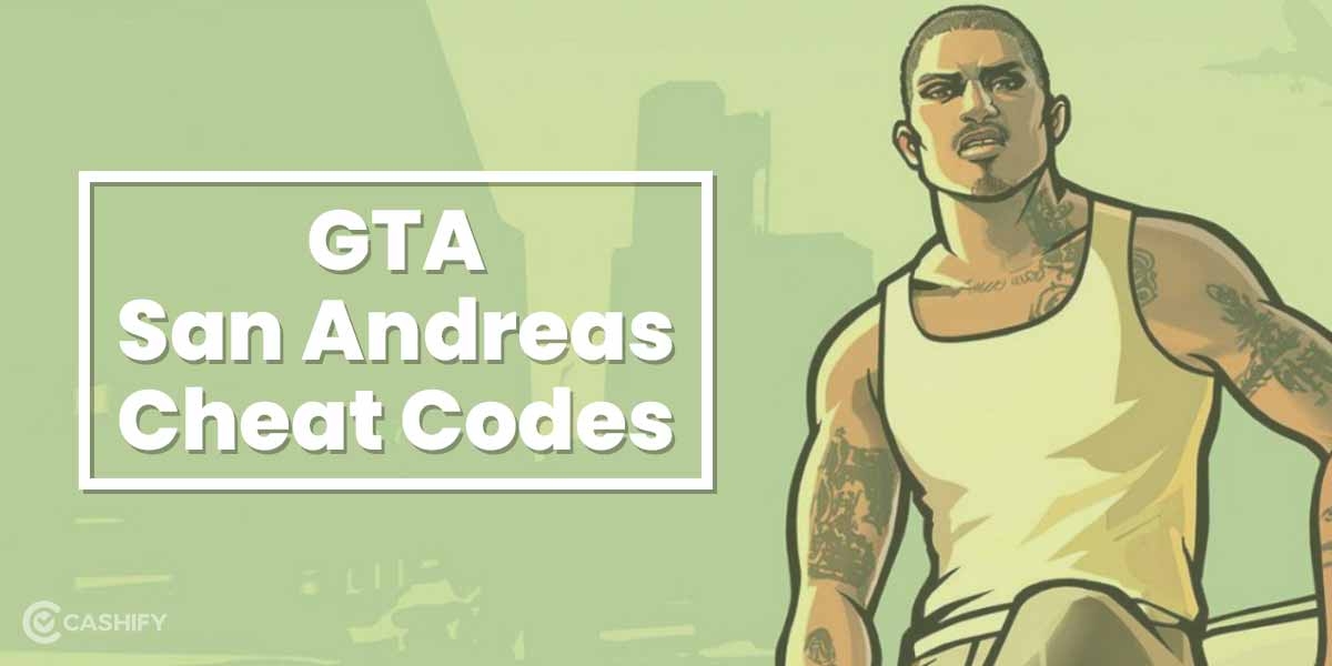 How To Use Cheats In GTA San Andreas Android? | Cashify Blog