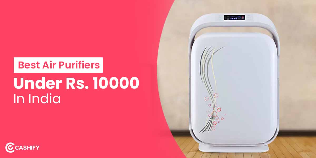 5 Best Air Purifiers Under 10000 In India March 2026 | Cashify Air ...