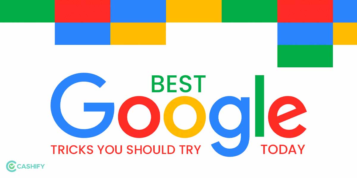 10 Best Fun Google Tricks That Will Blow Your Mind! | Cashify Blog