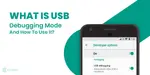 What Is USB Debugging Mode And How To Use It? | Cashify Blog