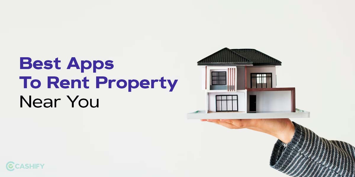 8 Best Apps To Rent Property Near You | Cashify Blog