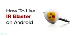 Irsc Tools Android How To Use IR Blaster On Android: A Complete Guide | Cashify Blog