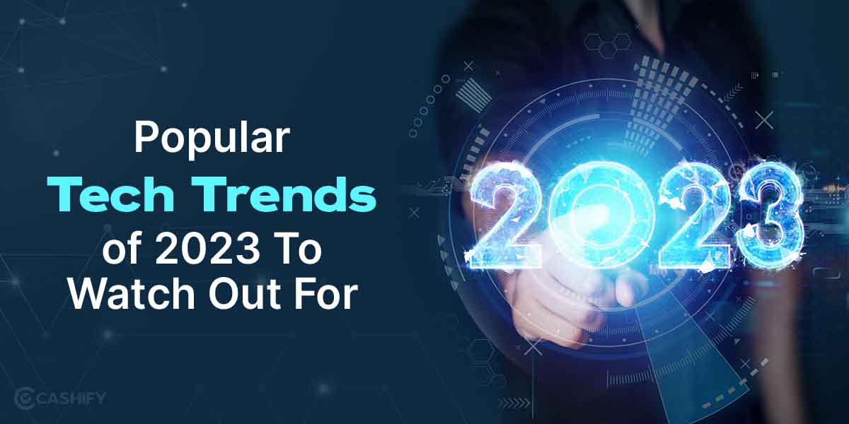 Popular Tech Trends Of 2024 To Watch Out For | Cashify Blog