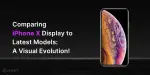 Comparing iPhone X Display to Latest Models: A Visual Evolution ...