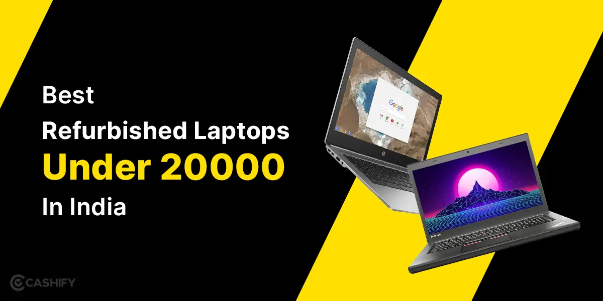 Best Refurbished Laptops Under 20000 In March 2026! | Cashify PhonePro Blog
