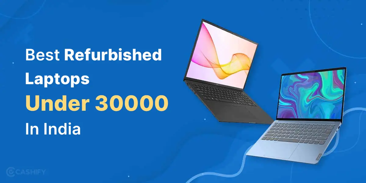 Best Refurbished Laptops Under 30000 In India!