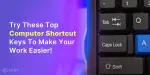 Try These Top Computer Shortcut Keys To Make Your Work Easier ...