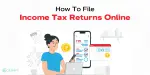 How To File Income Tax Returns Online: Everything You Need To Know ...