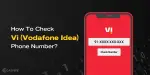Easy Ways To Check Your Vi (Vodafone Idea) Number In Seconds! | Cashify ...