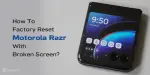 How To Factory Reset Motorola Razr With A Broken Screen? | Cashify ...