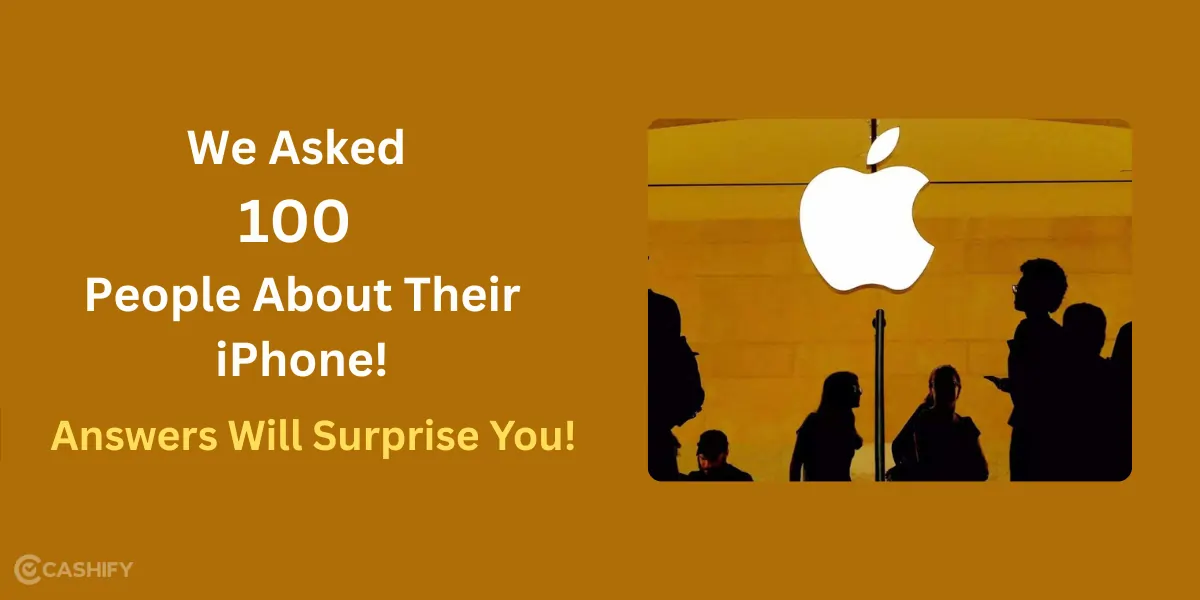We Asked 100 People About Their iPhone: Answers Will Shock You ...