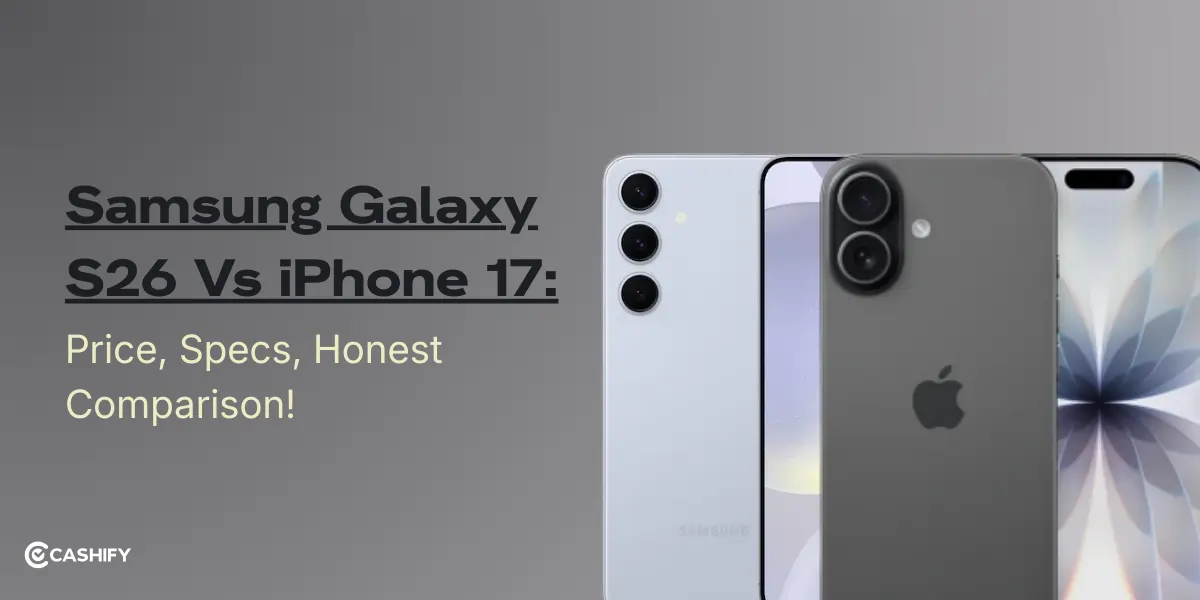 Samsung Galaxy S26 Vs iPhone 17: Price,...