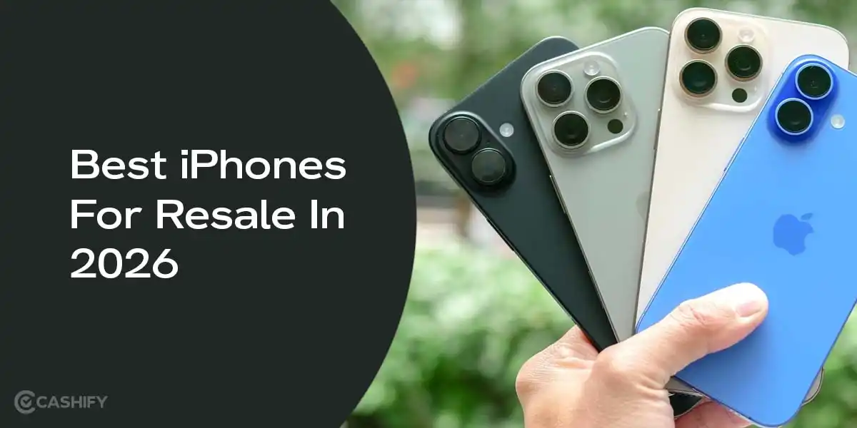 3 Best iPhones For Resale In 2026 | Cashify Buyback Blog