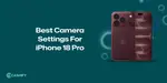 Best Camera Settings For iPhone 18 Pro | Cashify Blog